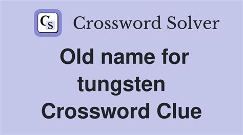tungsten crossword clue|tungsten Crossword Clue .